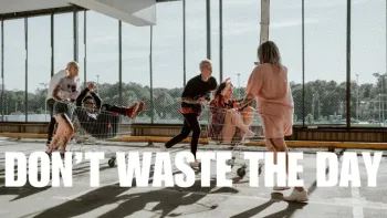 Don't Waste the Days